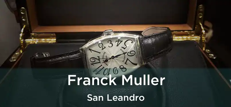 Franck Muller San Leandro