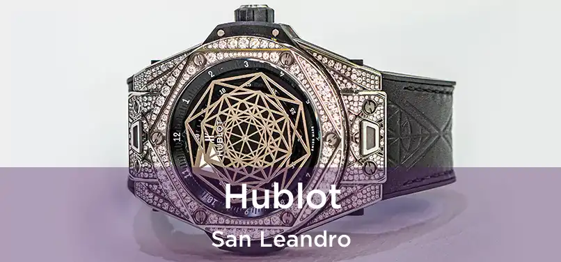 Hublot San Leandro