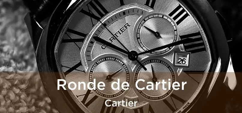 Ronde de Cartier Cartier