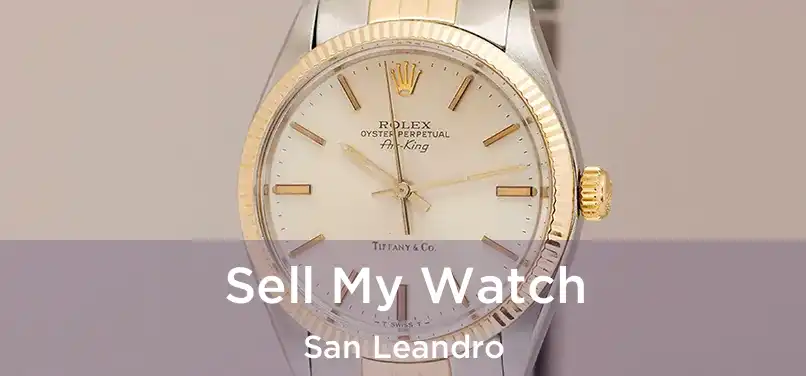 Sell My Watch San Leandro