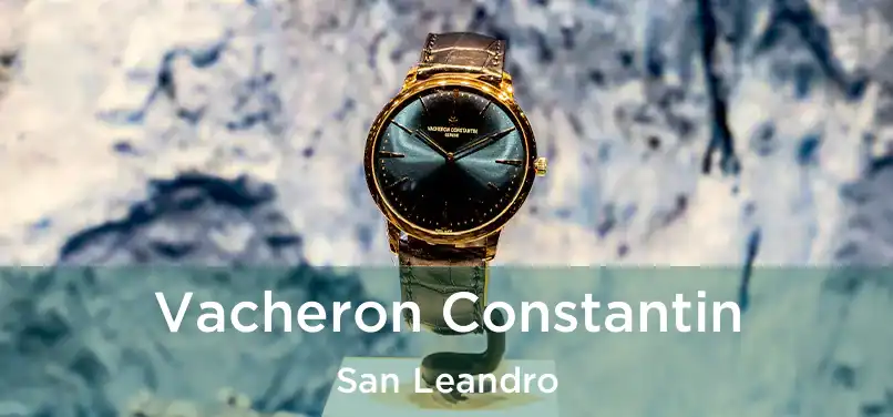 Vacheron Constantin San Leandro