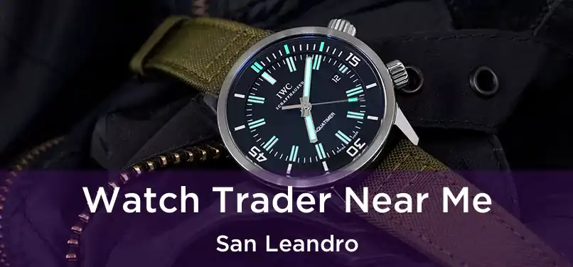 Watch Trader Near Me San Leandro